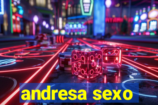 andresa sexo